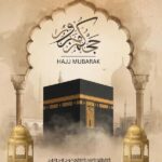 Hajj Mubarak Wishes 2026: Meaningful Messages for Family and Friends