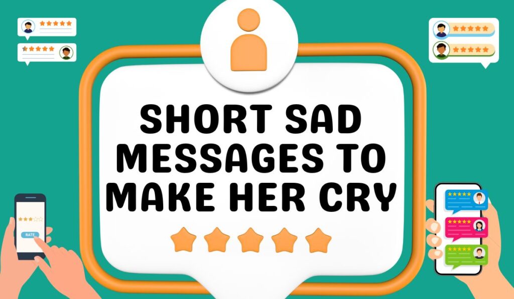 Short Sad Messages to Make Her Cry
