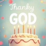 Thanking God Heartfelt Birthday Wishes to Myself (2025) – Spiritual and Emotional Birthday Quotes