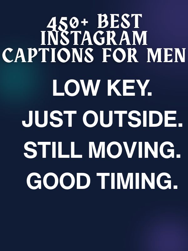 450+ Best Instagram Captions for Men: Effortless, Non-Cringe Ideas (2026)