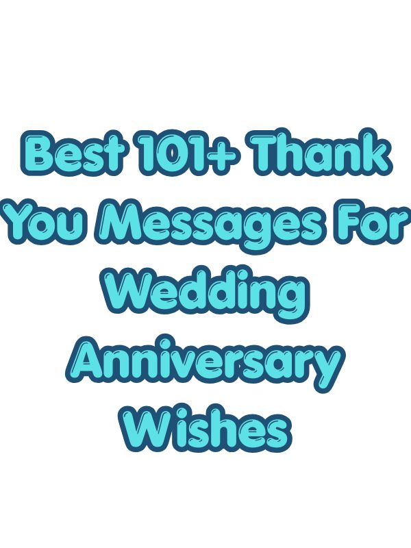 Best 101+ Thank You Messages For Wedding Anniversary Wishes