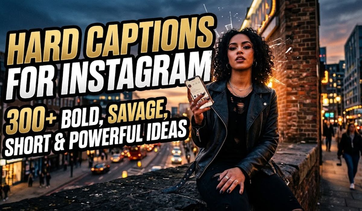 Hard Captions for Instagram: 300+ Bold, Savage, Short & Powerful Ideas
