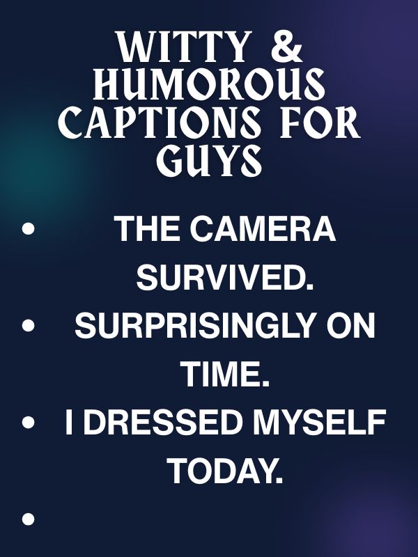 Witty & Humorous Captions for Guys