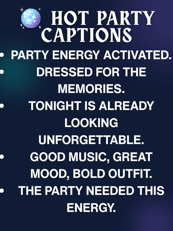 🪩 Hot Party Captions
